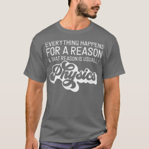 Retrowetenschap de reden is gewoonlijk natuurkunde t-shirt