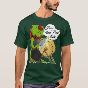 Retsis Sharpening Ax Bezig Kom later terug T-shirt