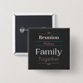 Reunion maakt familie samen vierkante button 5,1 cm (Voorkant /achterkant)
