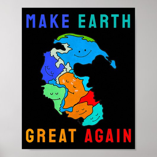 Reunite Pangea Make Earth Great Again T Shirt  Poster (Voorkant)