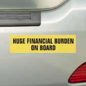 Reusachtige Financiële Last aan boord Bumpersticker (Op auto)