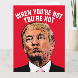 REUZEN ROMANTISCHE DONALD TRUMP HOTTIE VERJAARDAGK KAART