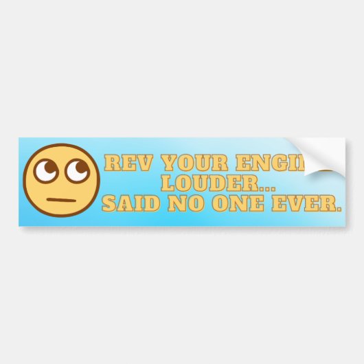 Rev uw motor luider Bumpersticker (Voorkant)