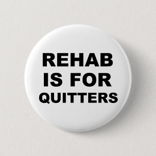 Revalidatie is voor Opgievers Ronde Button 5,7 Cm