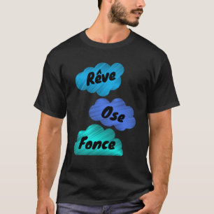 "RÊVE, OSE, FONCE" T-Shirt avec Positief