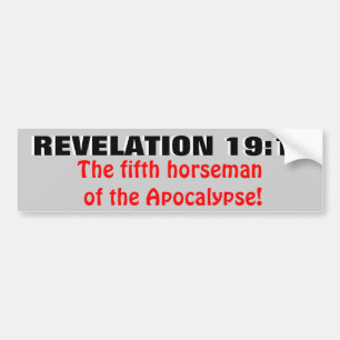 Revelation 19:11 The vijfde Horseman! Bumpersticker