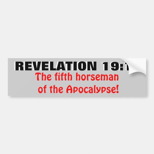 Revelation 19:11 The vijfde Horseman! Bumpersticker (Voorkant)