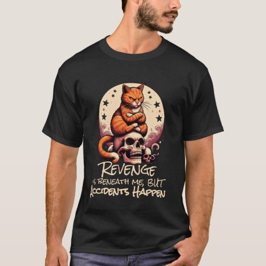 Revenge is Beneath Me, Accidents Happen, Cat Quote T-shirt (Voorkant)