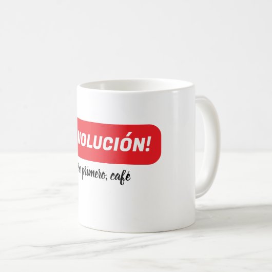 ¡Revolución! pero primero, café novelty coffee mug Koffiemok (Voorkant rechts)