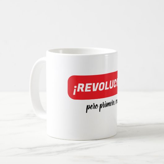 ¡Revolución! pero primero, café novelty coffee mug Koffiemok (Voorkant links)