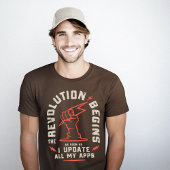 Revolution Begins Update Apps Geek Sarcastisch T-shirt