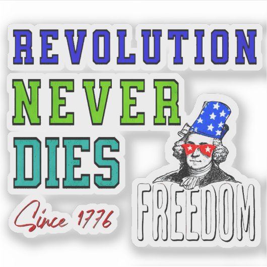 Revolution Never Dies (1776) beroemd gemaakt door  Sticker (Voorkant)