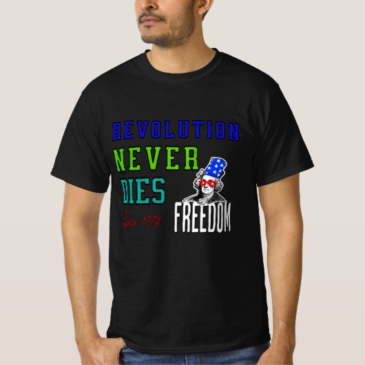 Revolution Never Dies, T-shirt van 4 juli (Voorkant)