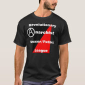 revolutionair anarchistisch voetbalfeest t-shirt (Voorkant)