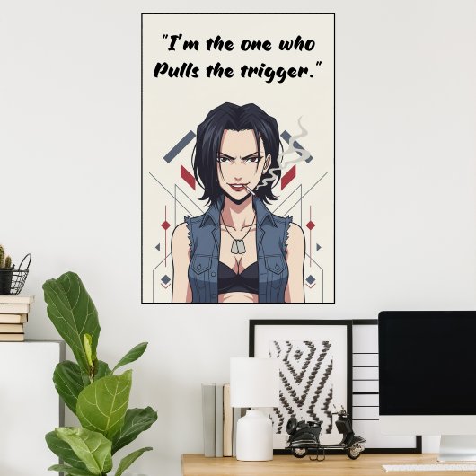 Revy – Pulls the Trigger Quote Poster | Anime Wall (Thuiskantoor)