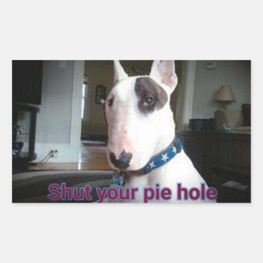 Rex De TV Terrier Sluit Uw Taart Gat stickers (Voorkant)