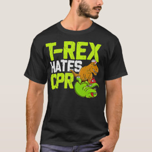 Rex Hates CPR Funny Doctor Nurse Dinosaur T-shirt