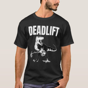 Rex Raptor Dinosaur Trainer Dadlift Gym Workout T-shirt