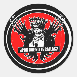 REY ALAS Porque no te callas Juan carlos Ronde Sticker