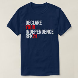 RFK 24 - Verklaren van uw onafhankelijkheid T-shirt