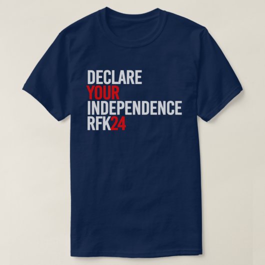 RFK 24 - Verklaren van uw onafhankelijkheid T-shirt (Design voorkant)