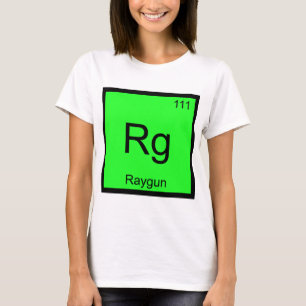 Rg - Raygun scheikundig elementsymbool grappige T- T-shirt