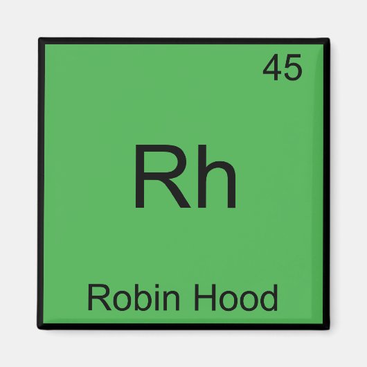 Rh - Robin Hood Funny Chemistry Element Symbol T-s Magneet (Voorkant)