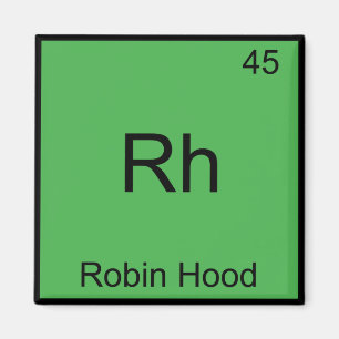Rh - Robin Hood Grappig Chemie Element Symbool T-s Magneet