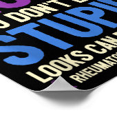 Rheumatoid Arthritis Awareness Quote I Don't Look  Poster (Hoek)