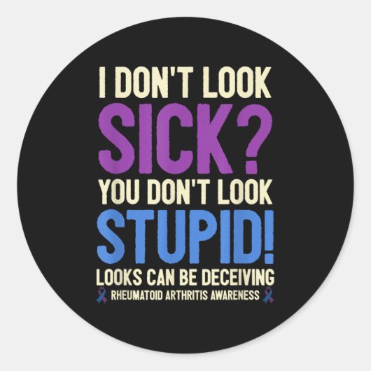 Rheumatoid Arthritis Awareness Quote I Don't Look  Ronde Sticker (Voorkant)