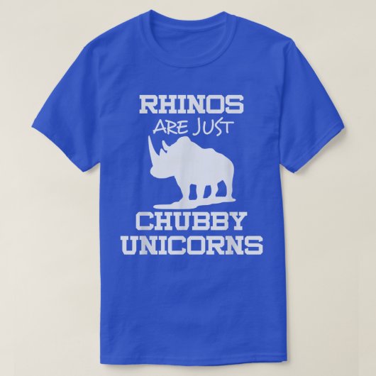 Rhinos zijn alleen maar Chubby Unicorns T-shirt (Design voorkant)