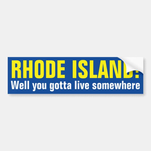 RHODE ISLAND! Je moet ergens wonen. Bumpersticker (Voorkant)
