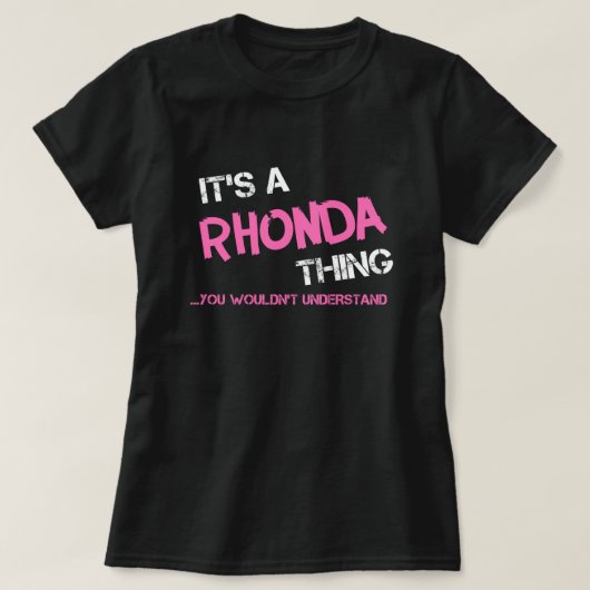 Rhonda, dat je T-Shirt niet zou begrijpen (Design voorkant)