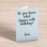 Rhymes met Birthday Beer Funny Humor Kaart<br><div class="desc">Dit ontwerp is gemaakt met behulp van digitale kunst. Het kan in het gebied worden aangepast door de klik aan te passen en de naam, initialen of woorden aan te passen. U kunt de tekstkleur en de stijl ook veranderen of de tekst voor een slechts ontwerp van het afbeelding schrappen....</div>