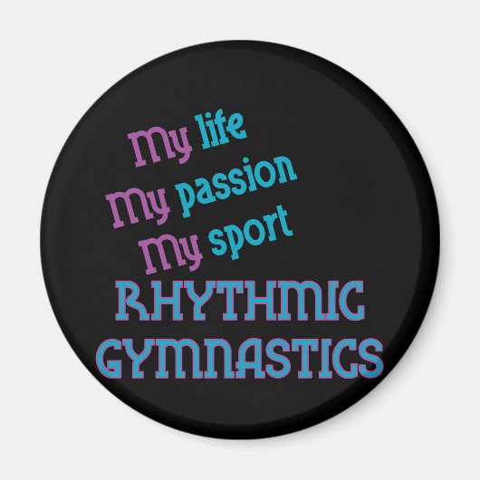 Rhythmic Gymnastics Life, Passion, Sport Magneet (Voorkant)