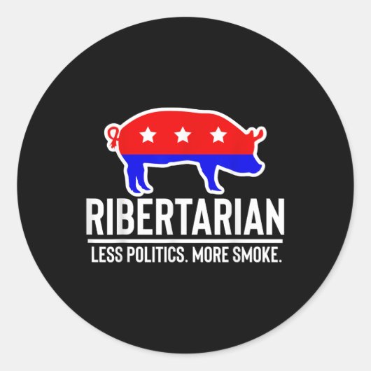 Ribertarian Minder Politiek Meer Rook Grappig BBQ  Ronde Sticker (Voorkant)