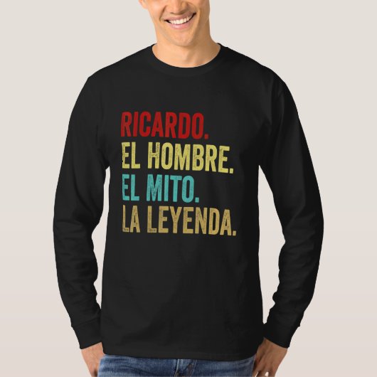 Ricardo El Hombre El Mito La Leyenda Regalo Para R T-shirt (Voorkant)