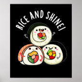 Rice and Shine Grappige Sushi Roll Pun Donker BG Poster (Voorkant)
