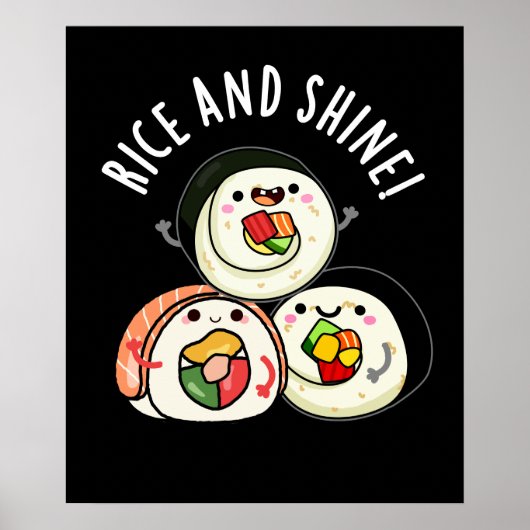 Rice and Shine Grappige Sushi Roll Pun Donker BG Poster (Voorkant)