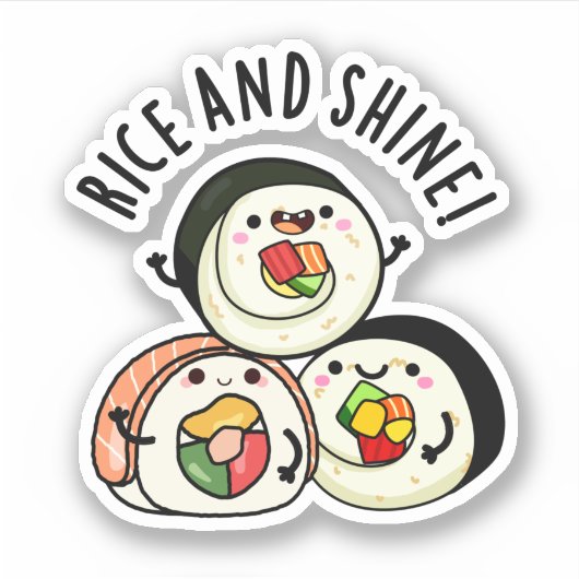 Rice en Shine Grappige Sushi Roll Pun Sticker (Voorkant)