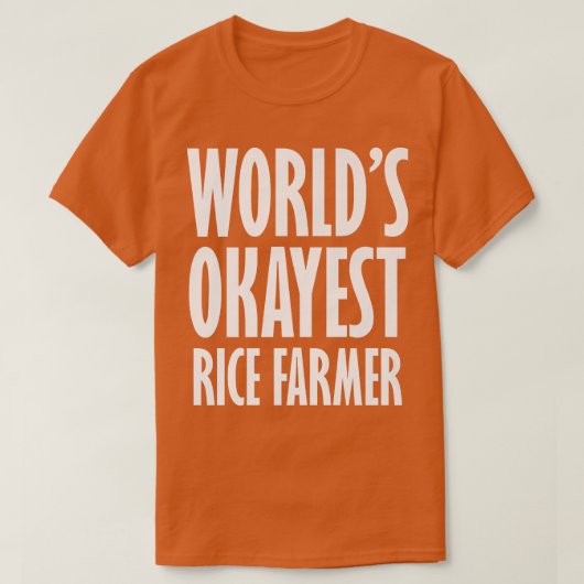 Rice Farmer World's Okayest Funny T-shirt (Design voorkant)