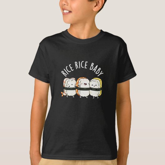 Rice Rice Baby Funny Sushi Food Pun Dark BG T-shirt (Voorkant)