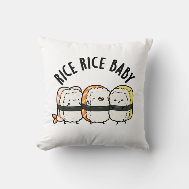 Rice Rice Baby Funny Sushi Food Pun Kussen (Voorkant)