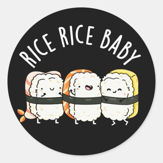 Rice Rice Baby Funny Sushi Pun Dark BG Ronde Sticker (Voorkant)