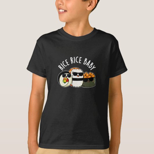 Rice Rice Baby Funny Sushi Roll Pun Dark BG T-shirt (Voorkant)