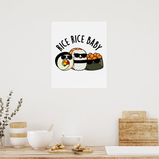 Rice Rice Baby Funny Sushi Roll Pun Poster (Keuken)