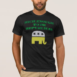 Rich genoeg om republikeins te zijn t-shirt