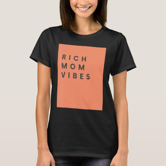 Rich mam Vibes Print Sarcastic Hilarious T-shirt (Voorkant)