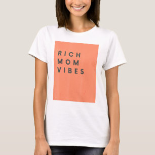 Rich mam Vibes Print Sarcastic Hilarious T-shirt