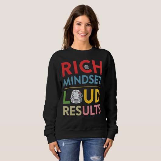 Rich Mindset Loud Results Sweatshirt (Voorkant volledig)
